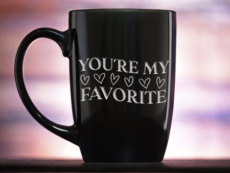 You re My Favorite Coffee Mug Hot on Sale