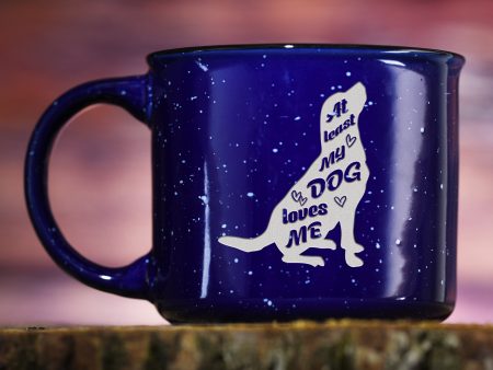 At Least My Dog Loves Me Blue Campfire Mug Fashion