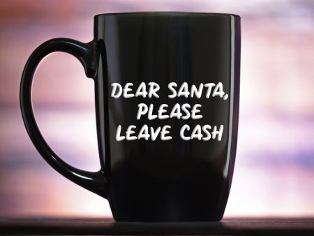 Dear Santa Please Leave Cash Christmas Coffee Mug Supply